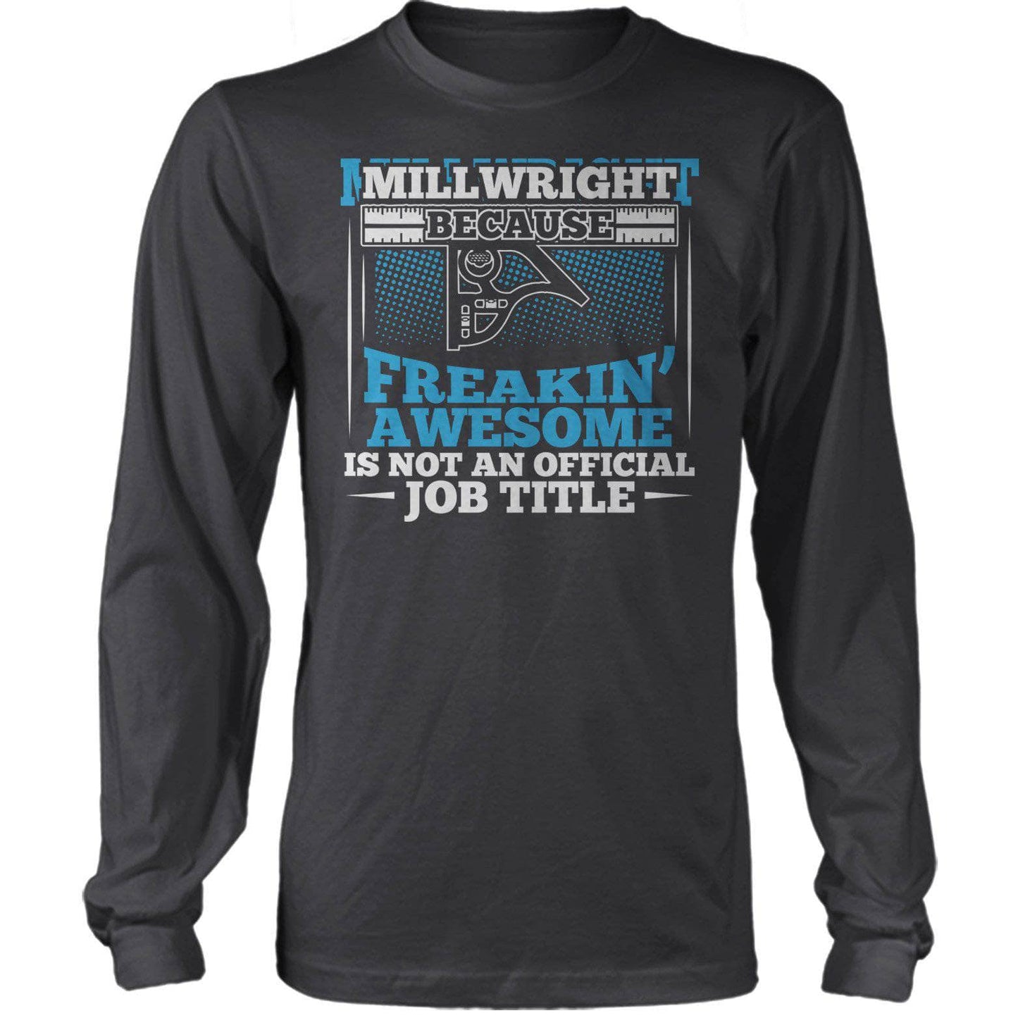 Freakin Awesome Millwright