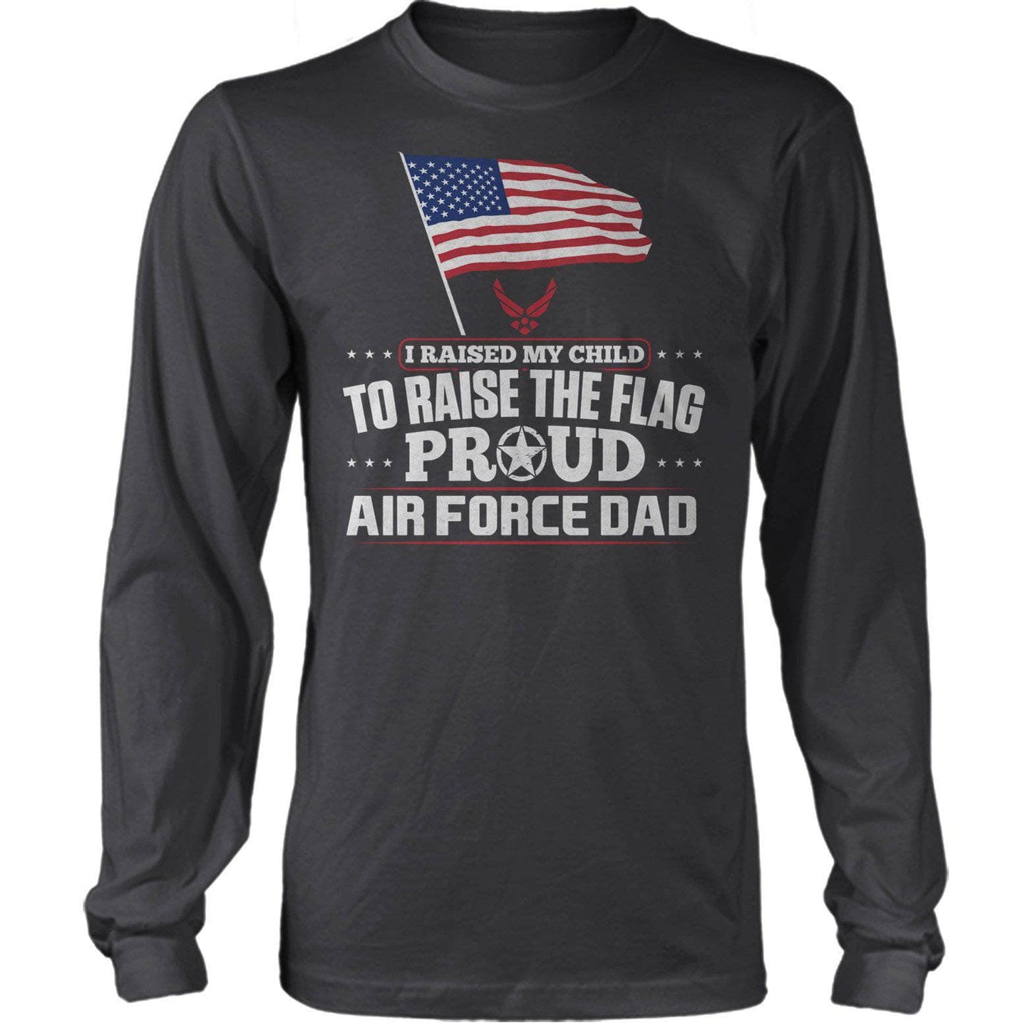 Air Force Dad Raise The Flag