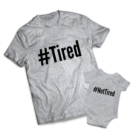 Tired Not Tired Set - Dads -  Matching Shirts