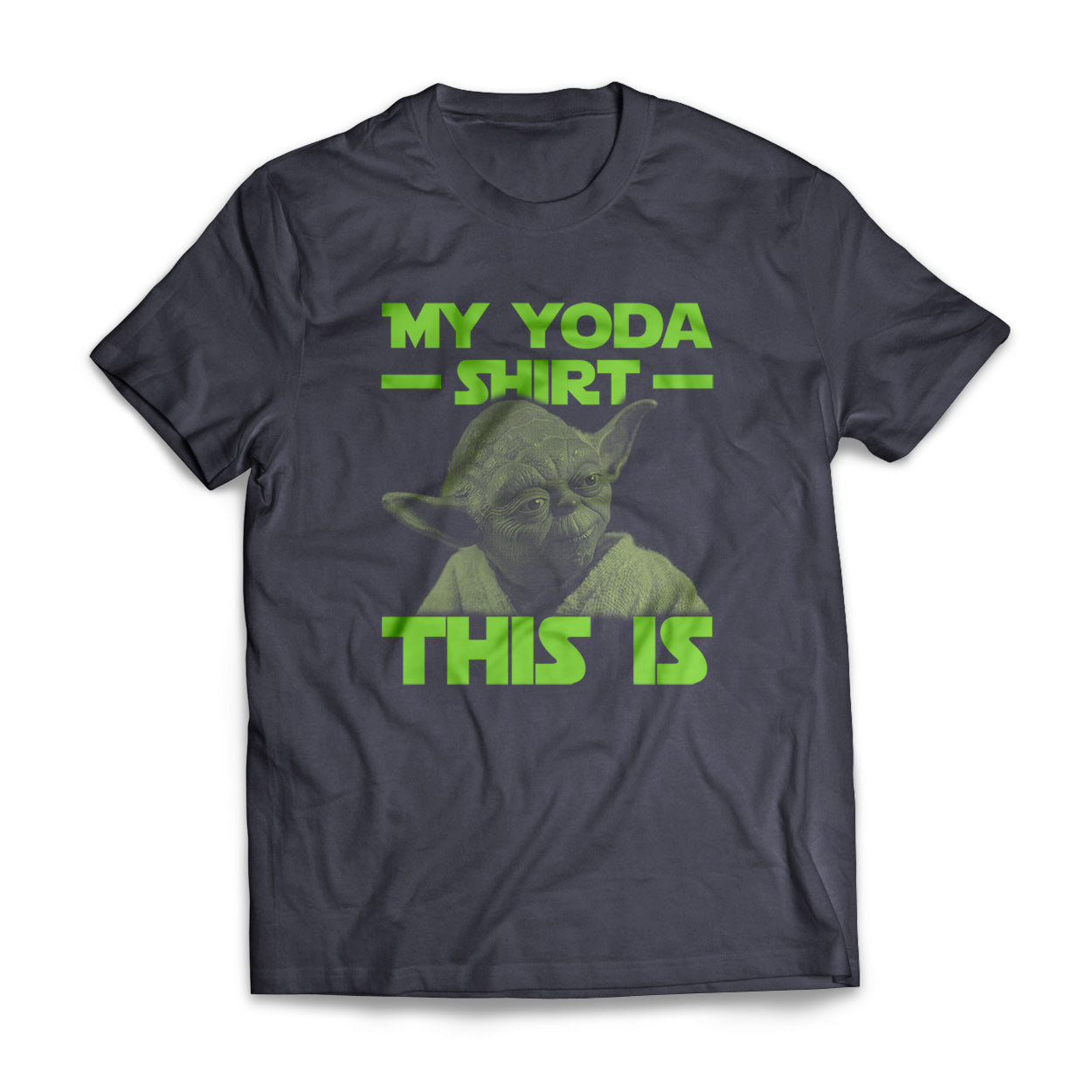 My Yoda Shirt This Is