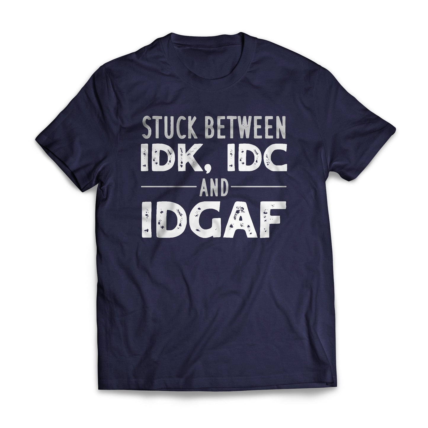 Stuck Between IDK, IDC and IDGAF