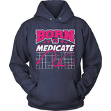 Born To Medicate