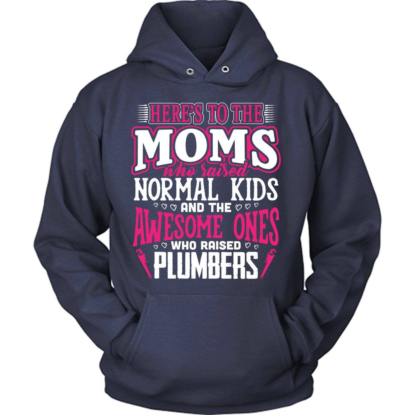 Awesome Moms Raise Plumbers