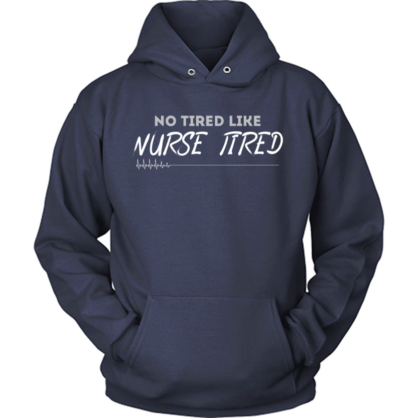 No Tired Like Nurse Tired