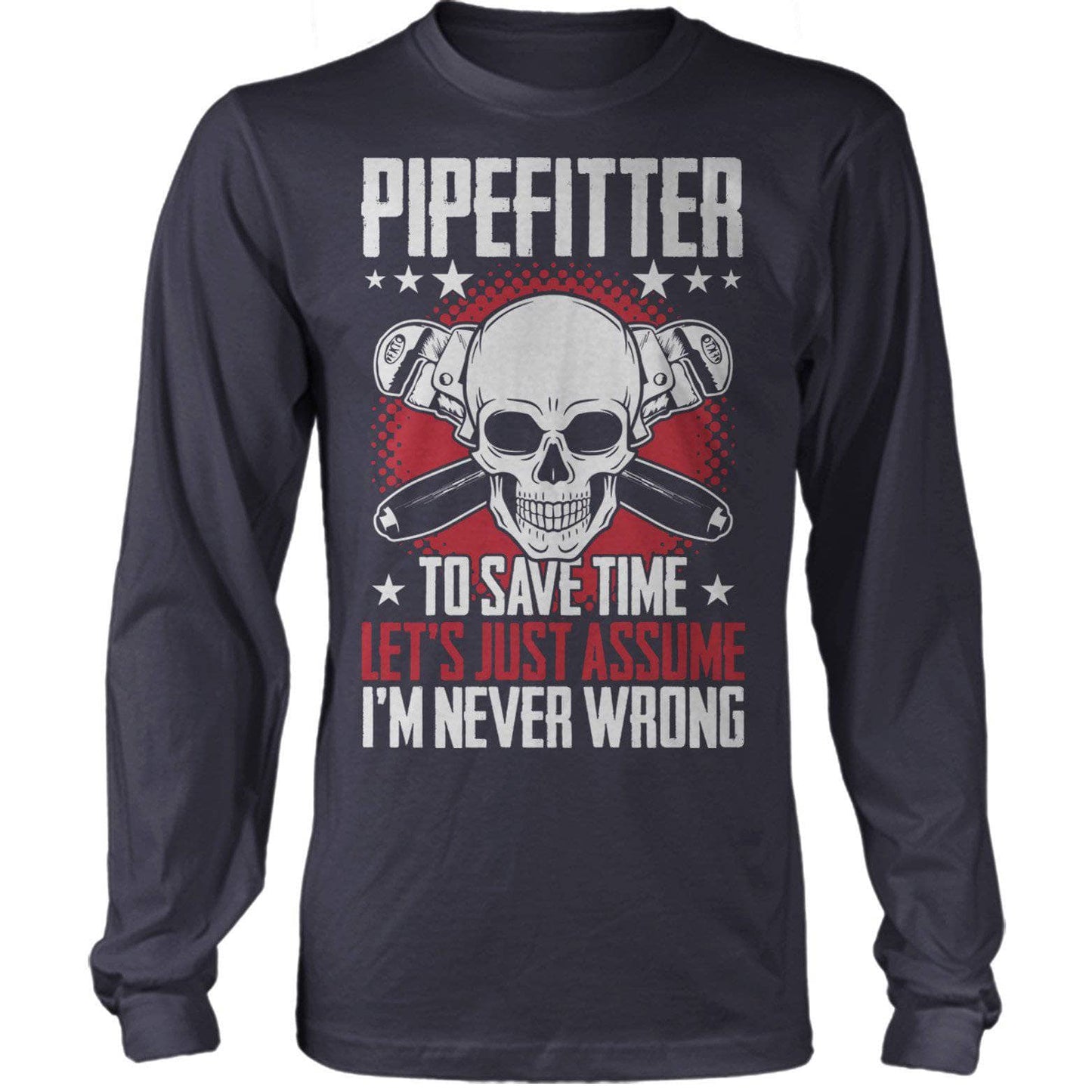 Pipefitter Never Wrong