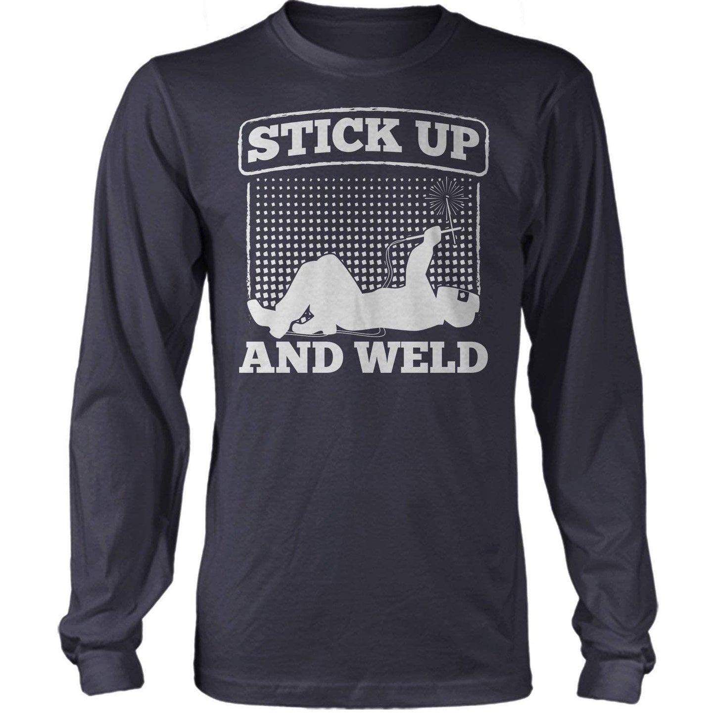 Stick Up And Weld