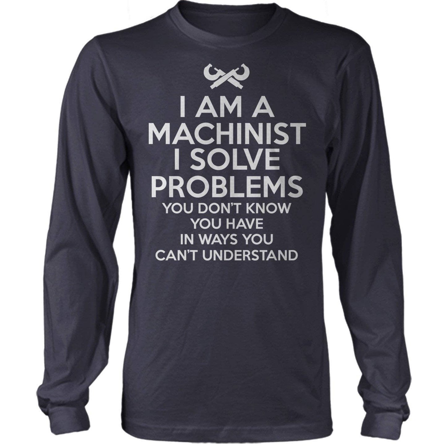 I Solve Problems Machinist