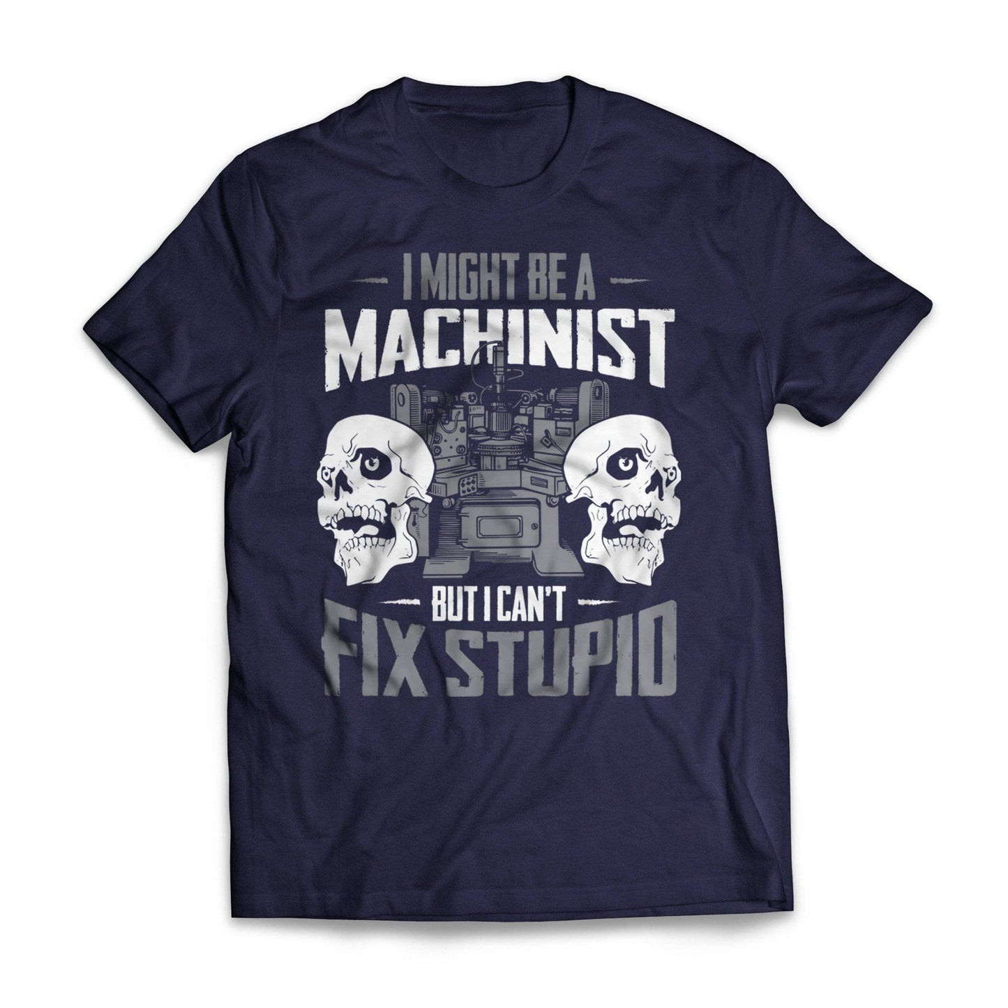 Can't Fix Stupid Machinist