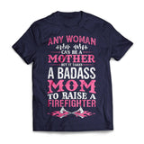 Badass Firefighter Mom