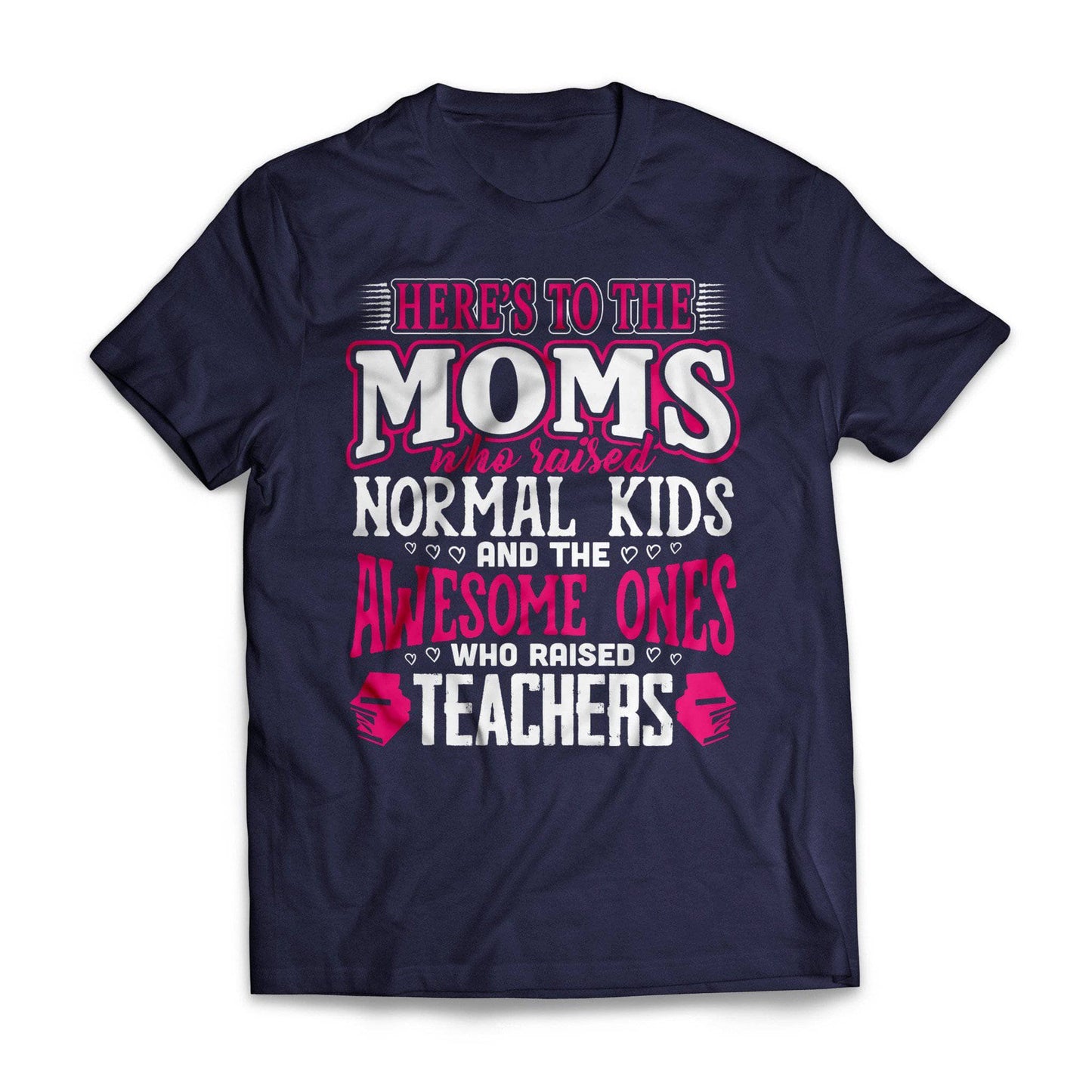 Awesome Moms Raise Teachers