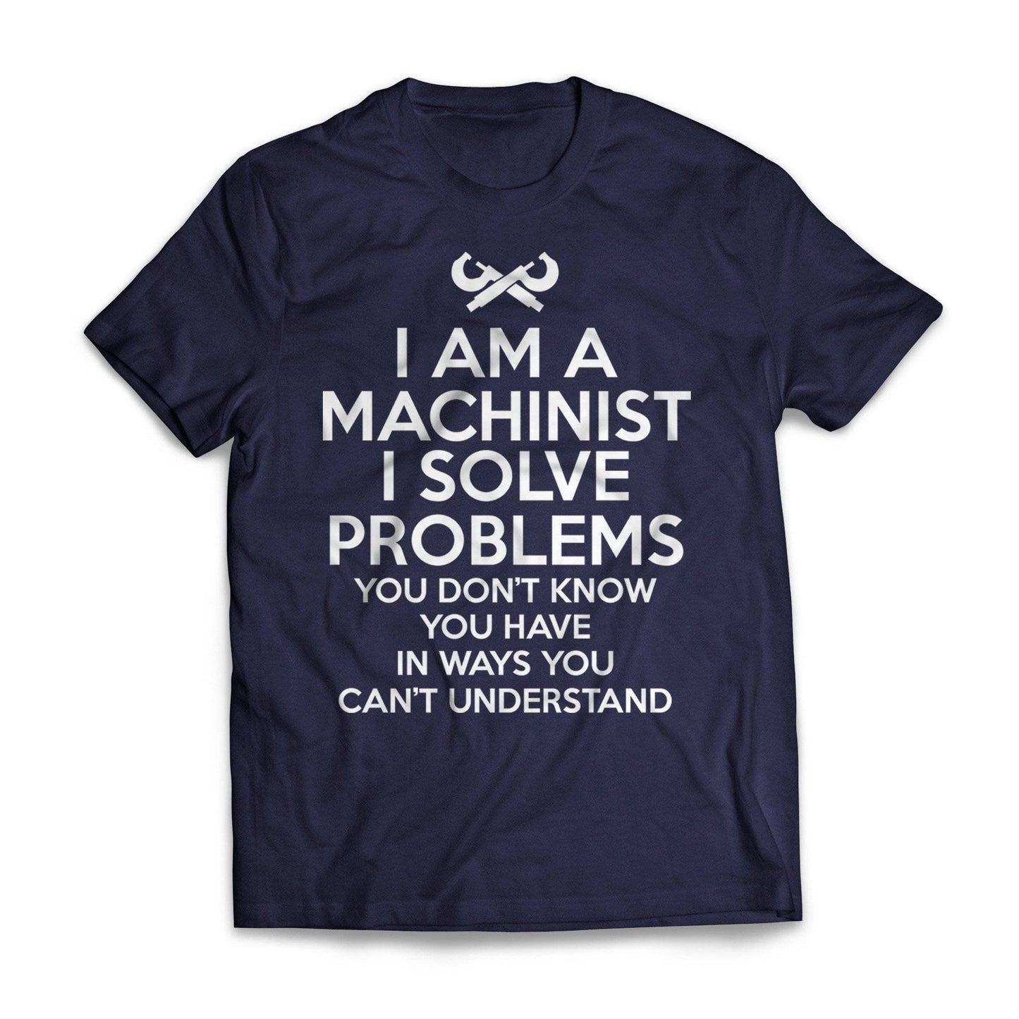 I Solve Problems Machinist