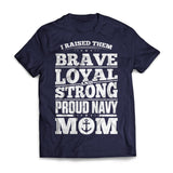 Navy Raised Them Brave Loyal Strong