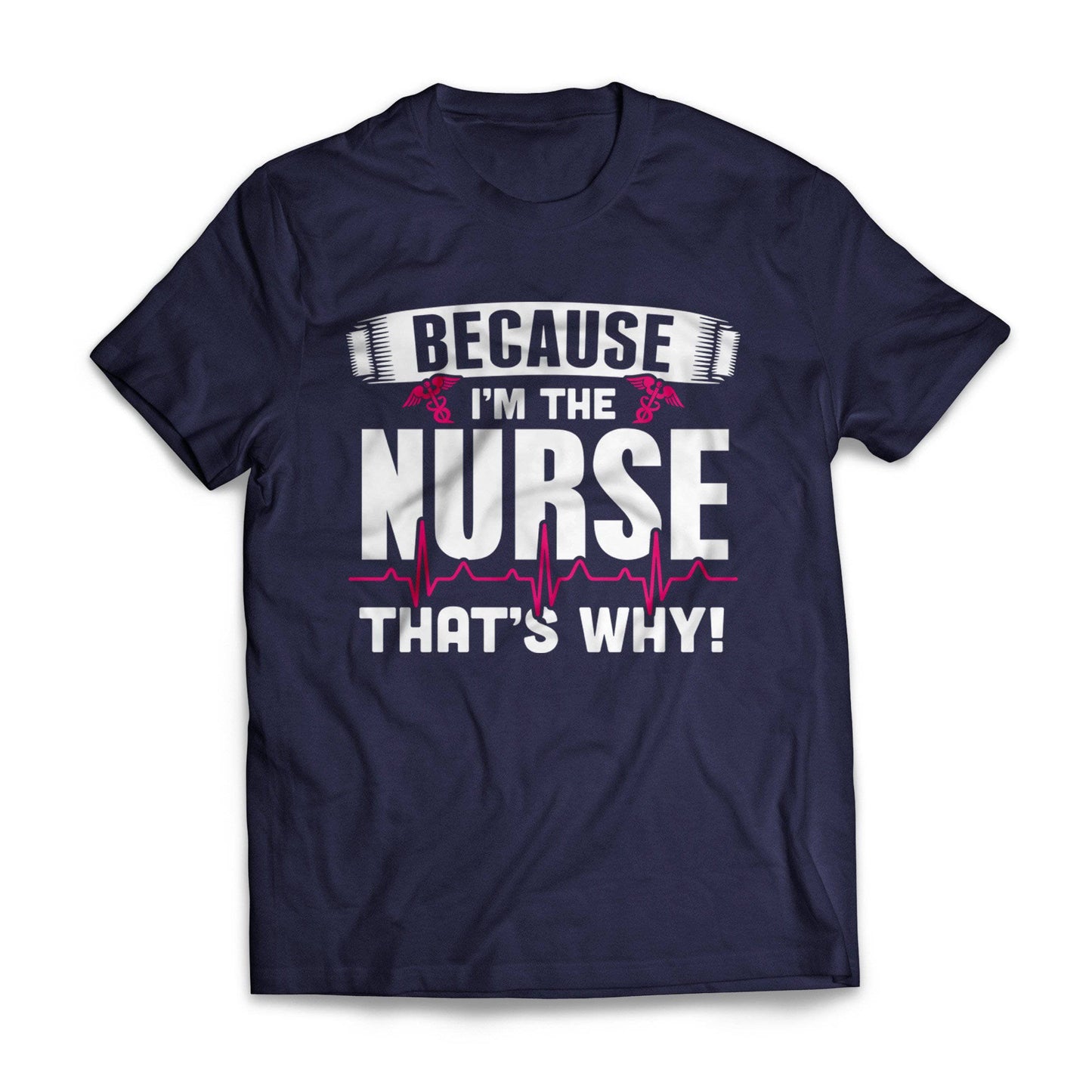 Because I'M The Nurse