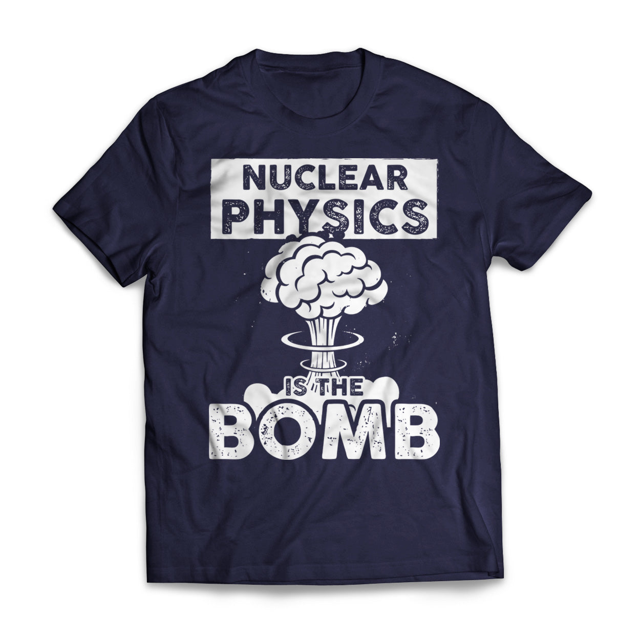 Nuclear Physics The Bomb - Science T-Shirt – GetShirtz