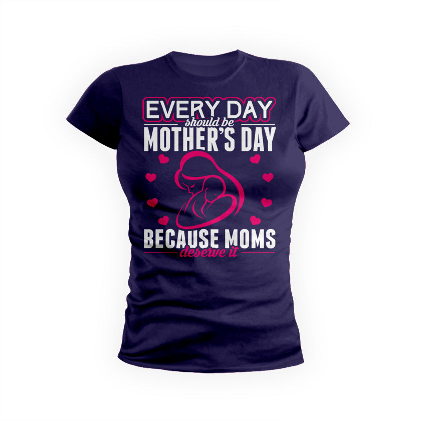 Mother's Day Every Day