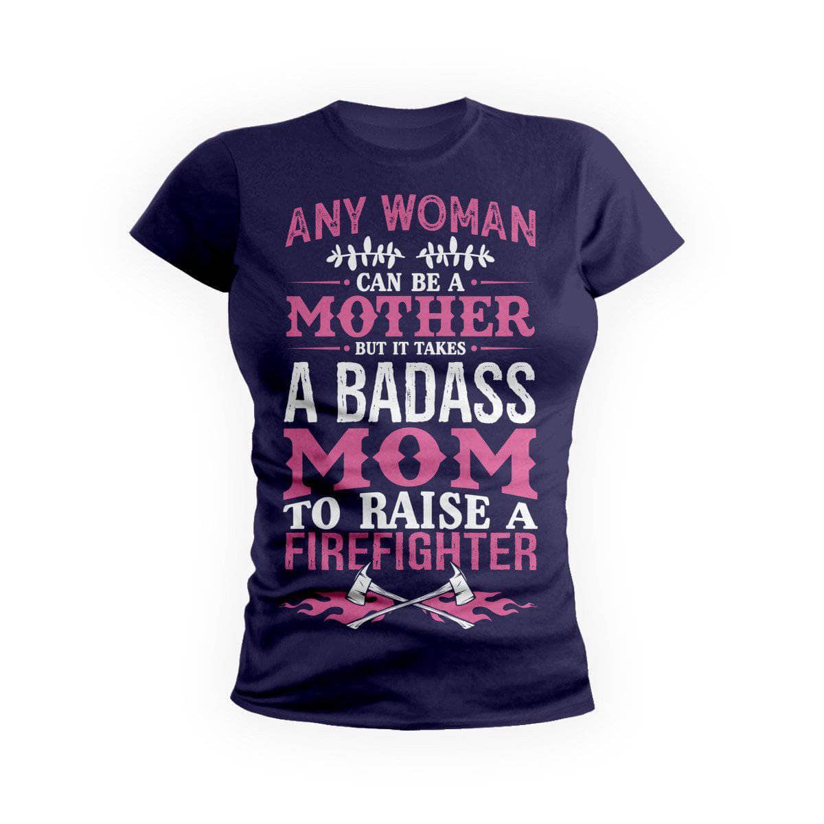 Badass Firefighter Mom