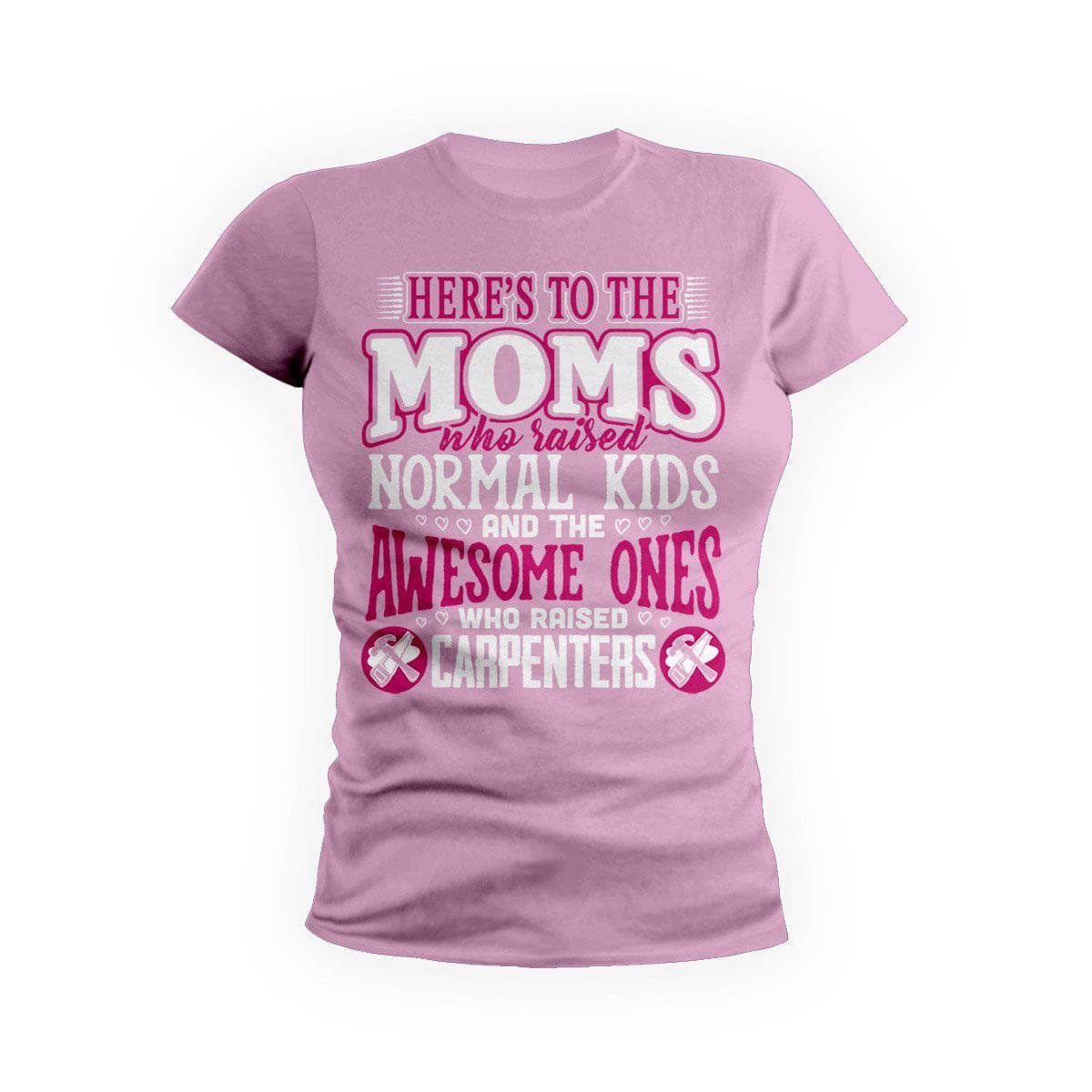 Awesome Moms Raise Carpenter