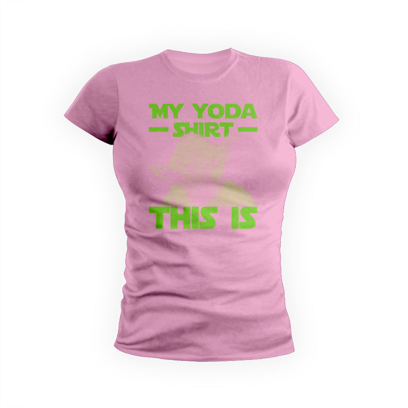 My Yoda Shirt This Is