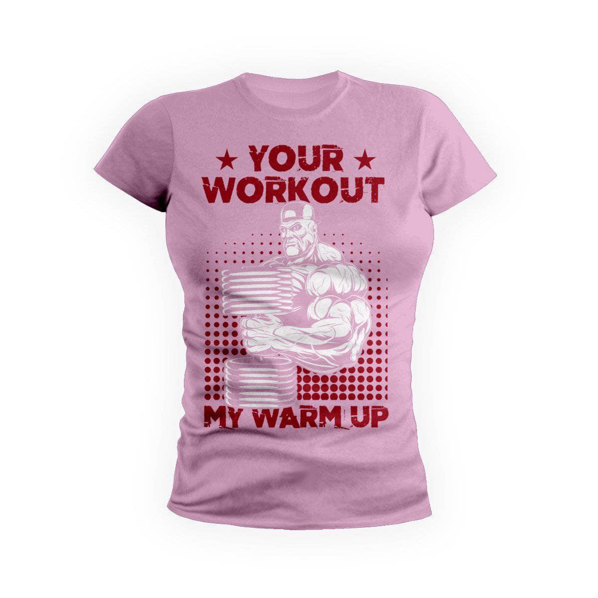 Your Workout My Warmup