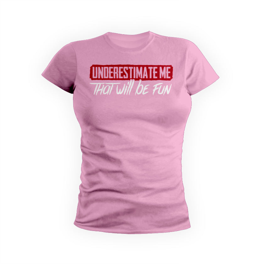 Underestimate Me