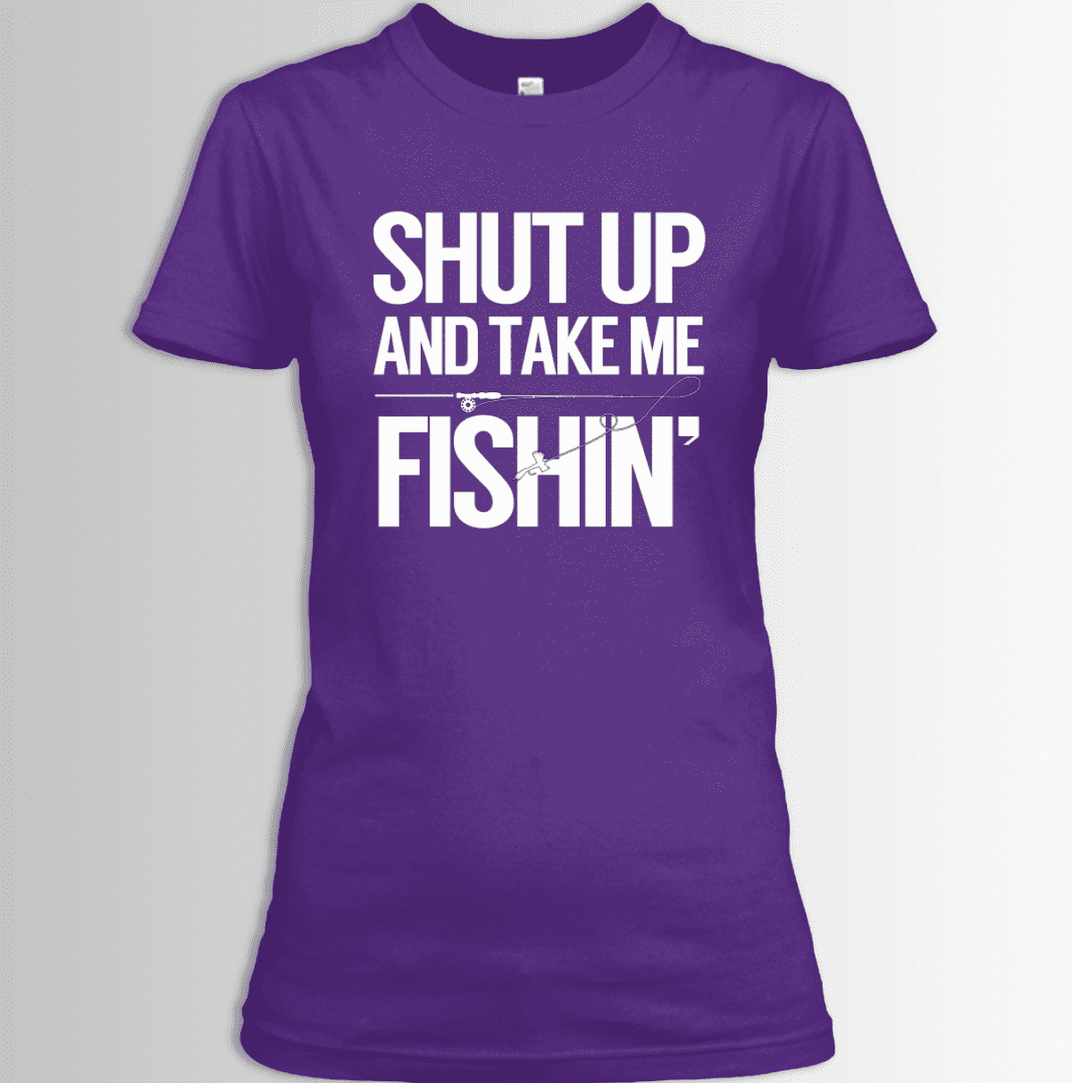 Shut Up And Take Me Fishing