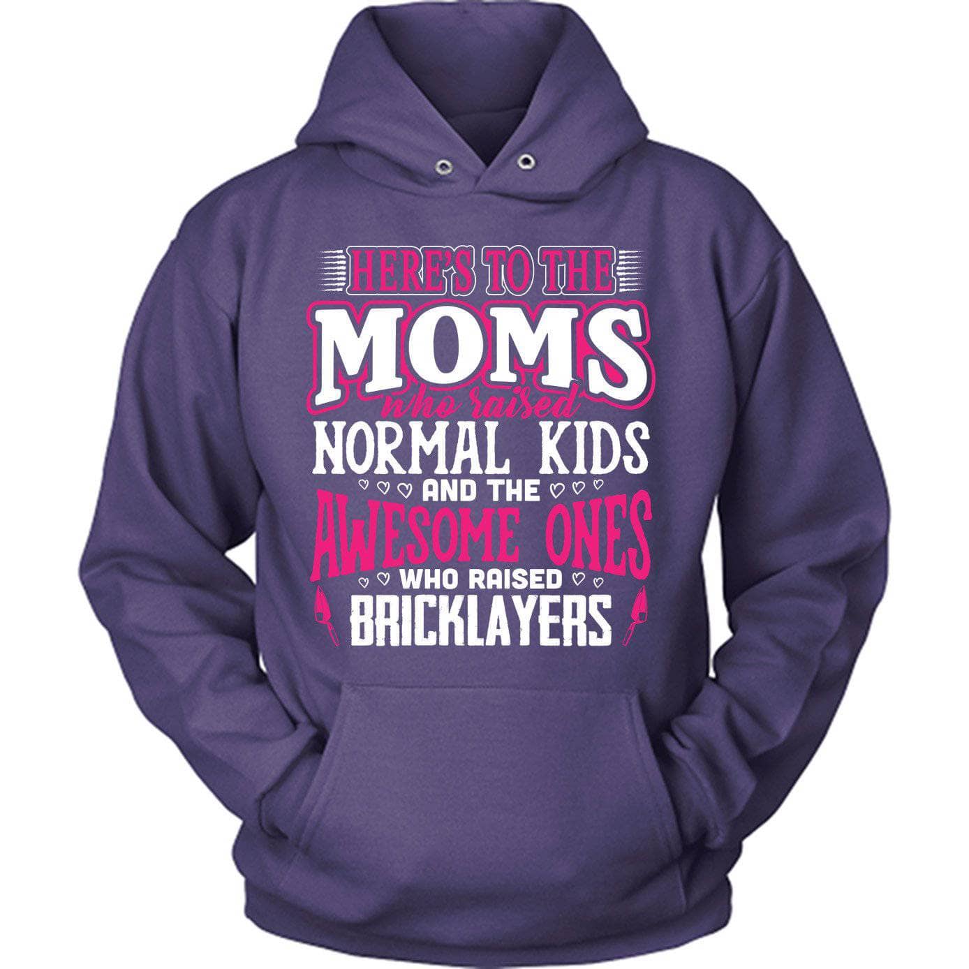 Awesome Moms Raise Bricklayers