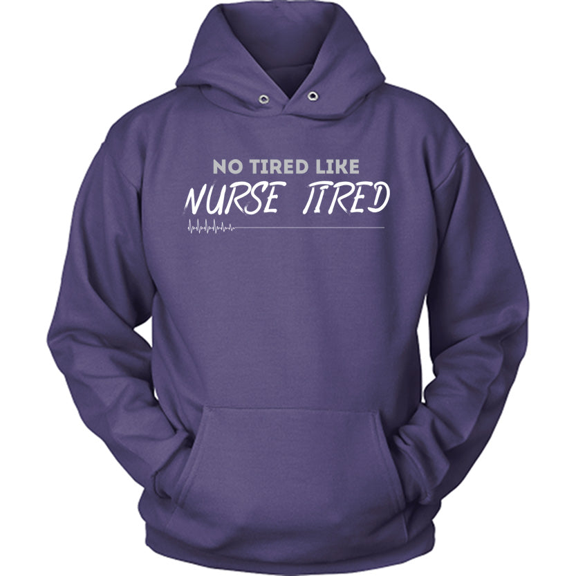 No Tired Like Nurse Tired