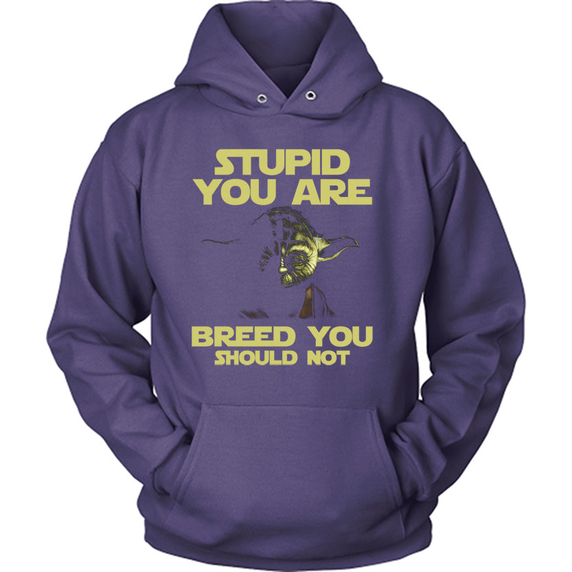 Stupid You Are