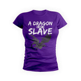 A Dragon Is Not A Slave