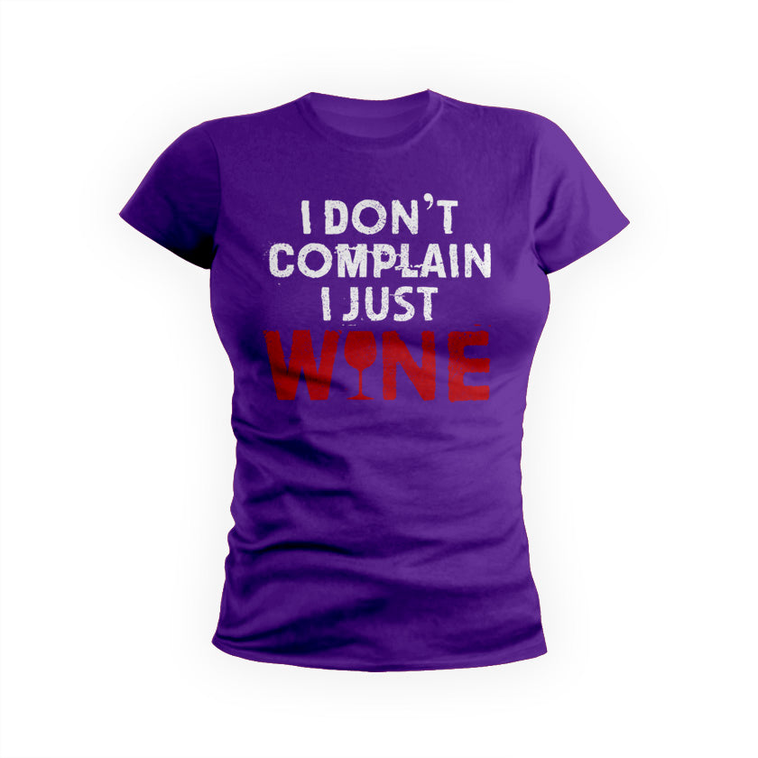 I Don't Complain I Wine