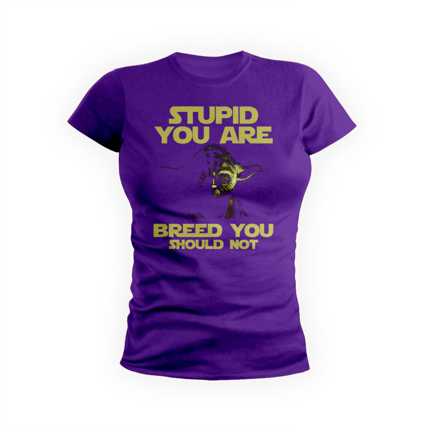 Stupid You Are