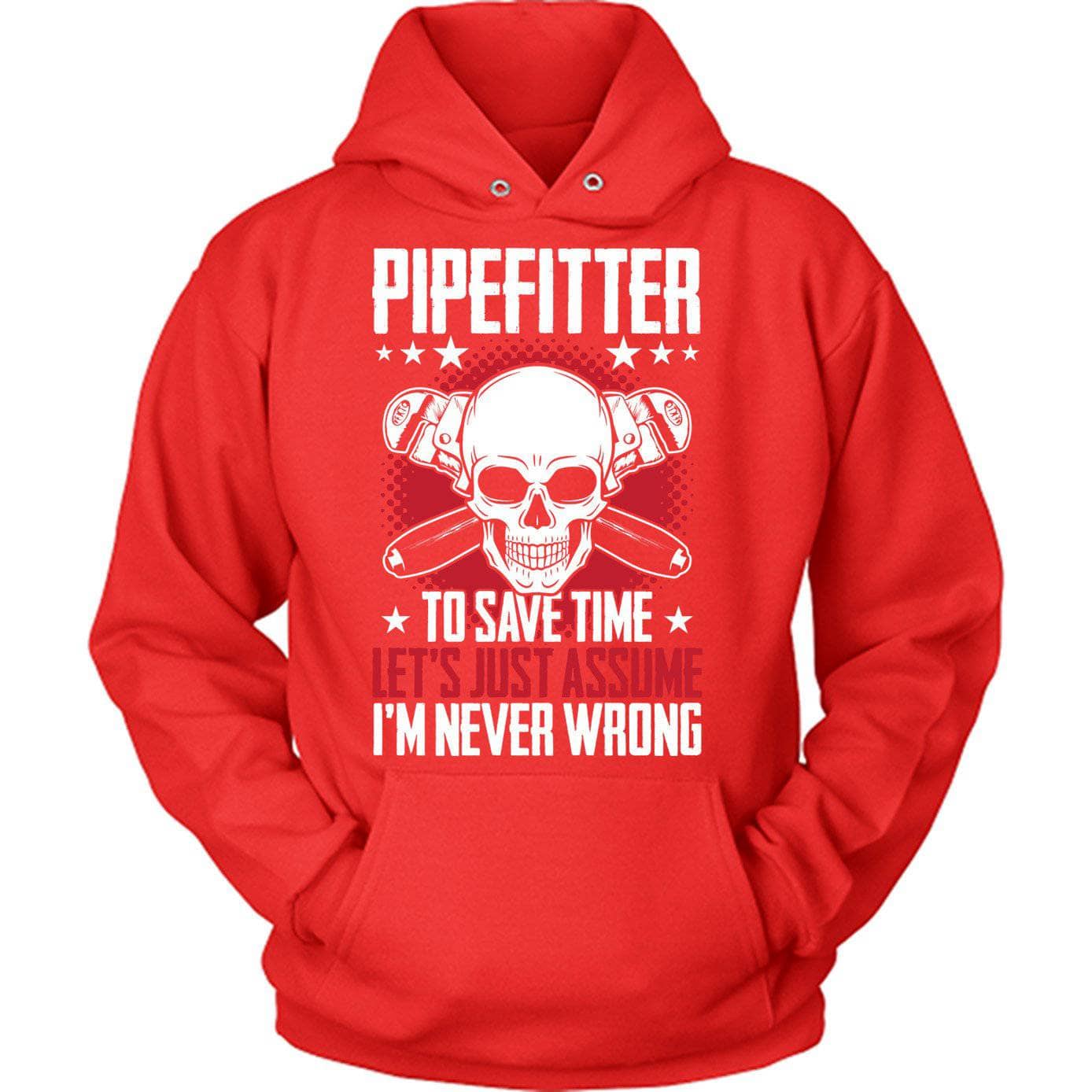 Pipefitter Never Wrong