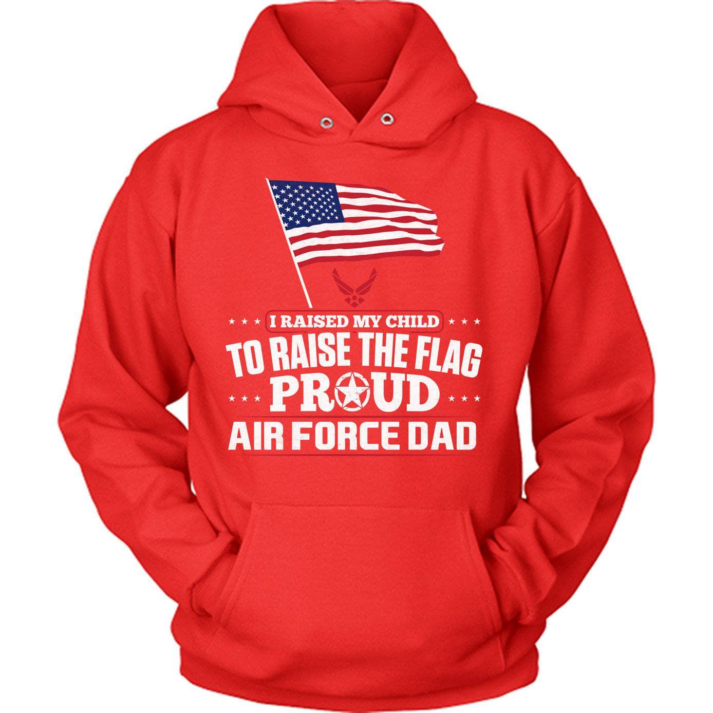 Air Force Dad Raise The Flag