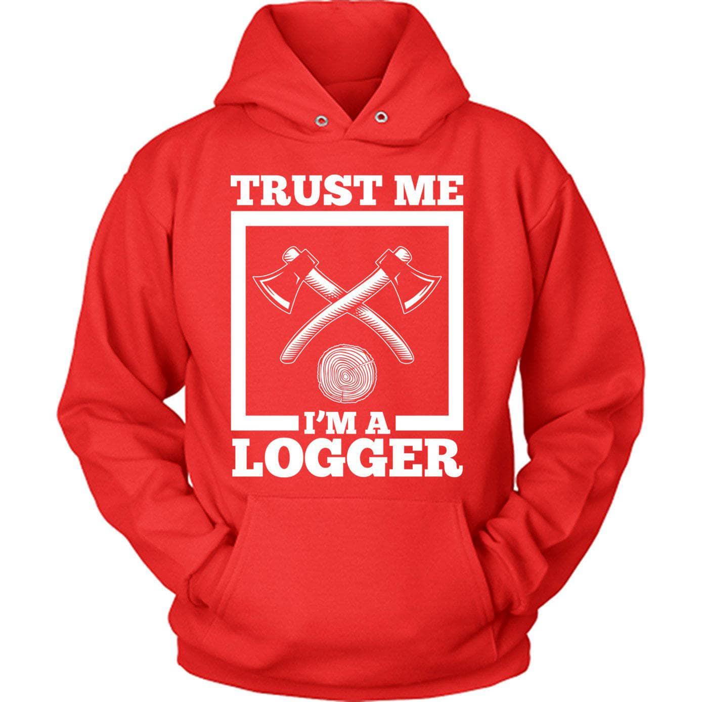 Trust Me I'M A Logger