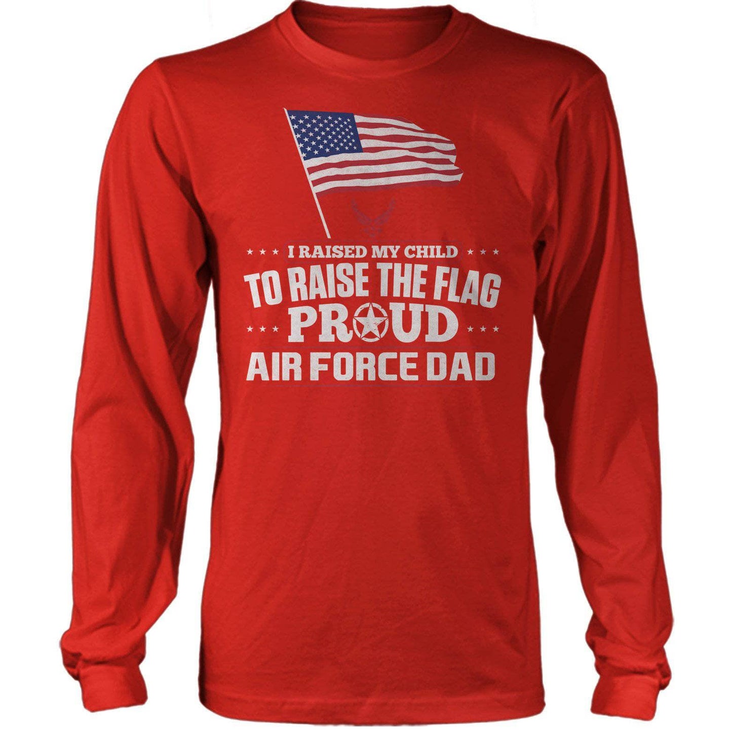 Air Force Dad Raise The Flag