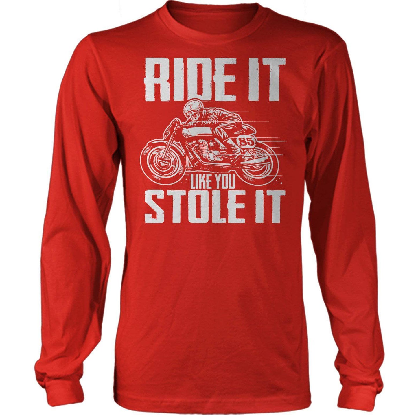 Ride It Like You Stole It