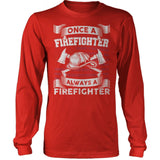 Once A Firefighter Always A Firefighter