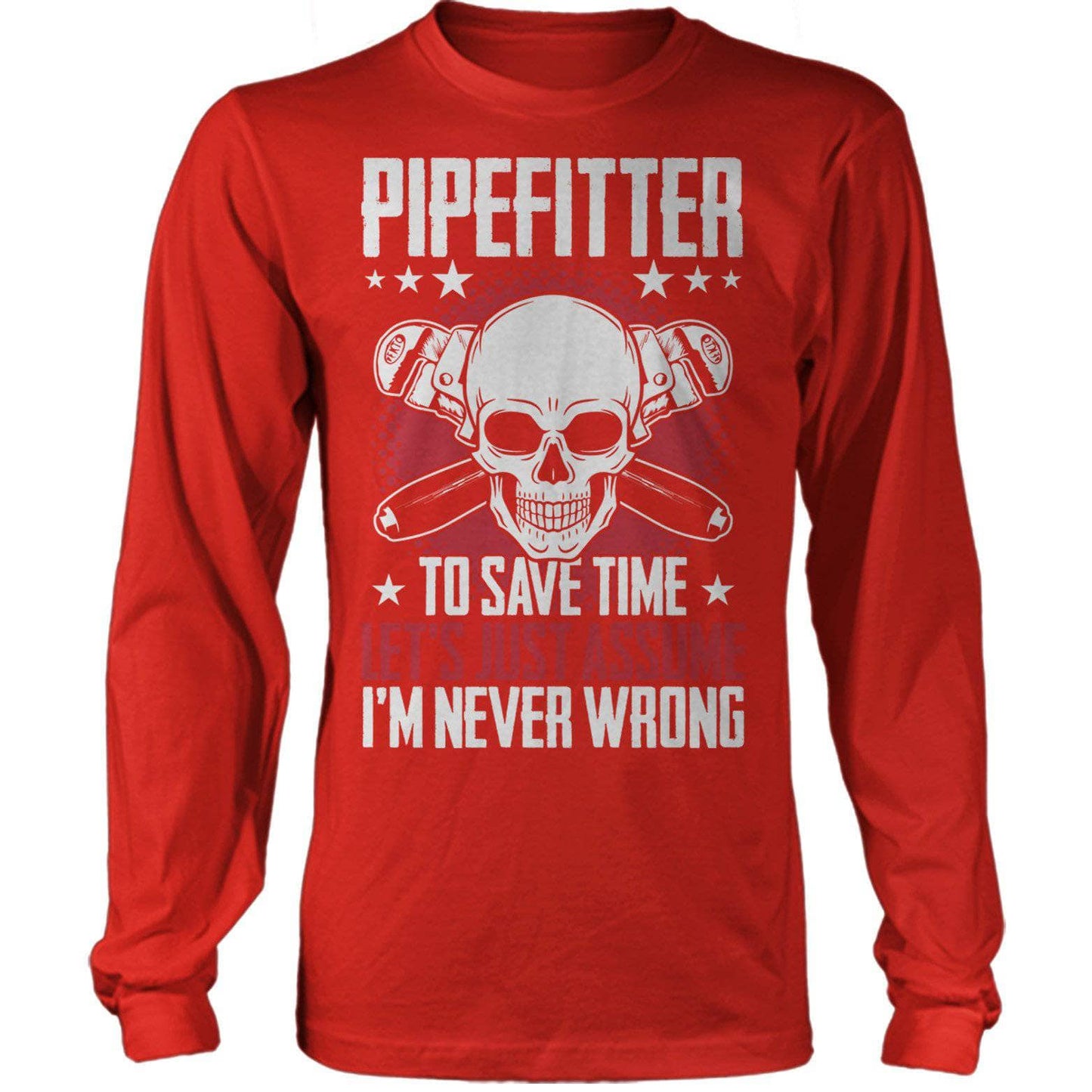 Pipefitter Never Wrong