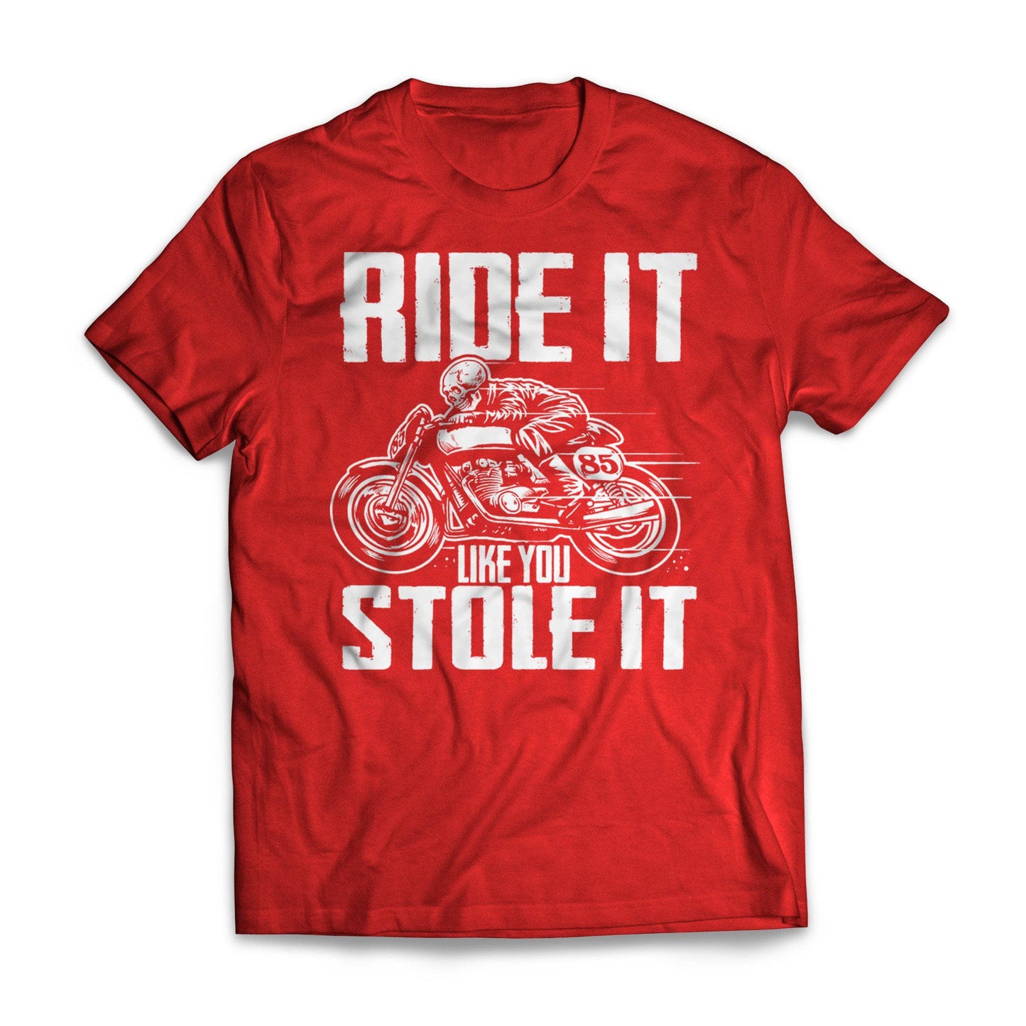 Ride It Like You Stole It