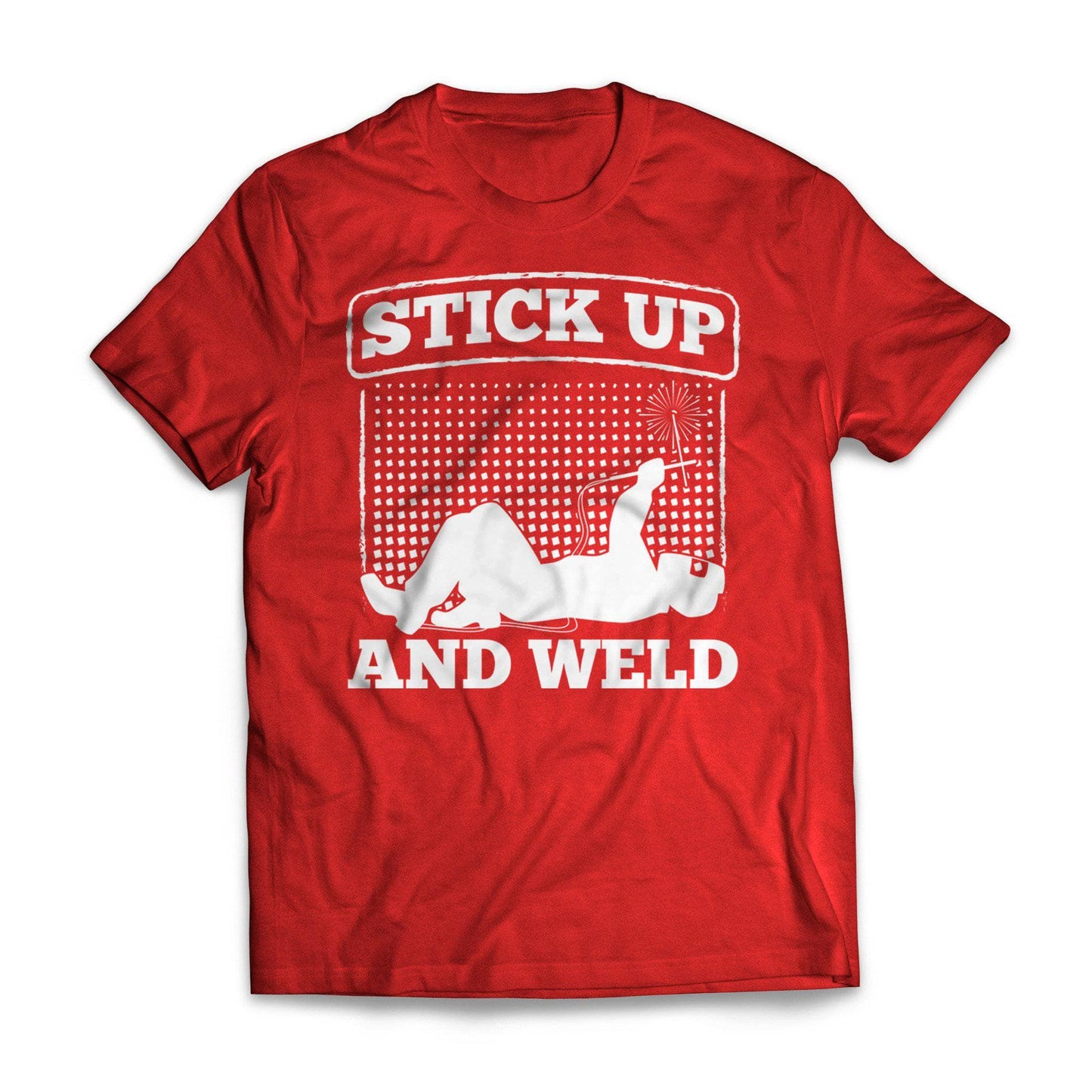 Stick Up And Weld