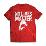 No Lives Matter Jaws - Add This And Save $5!