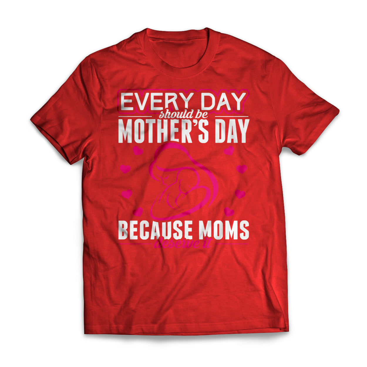 Mother's Day Every Day