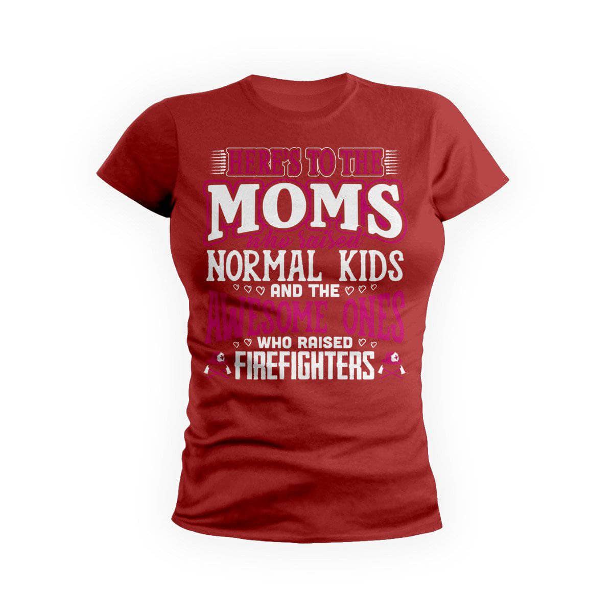 Awesome Moms Raise Firefighters