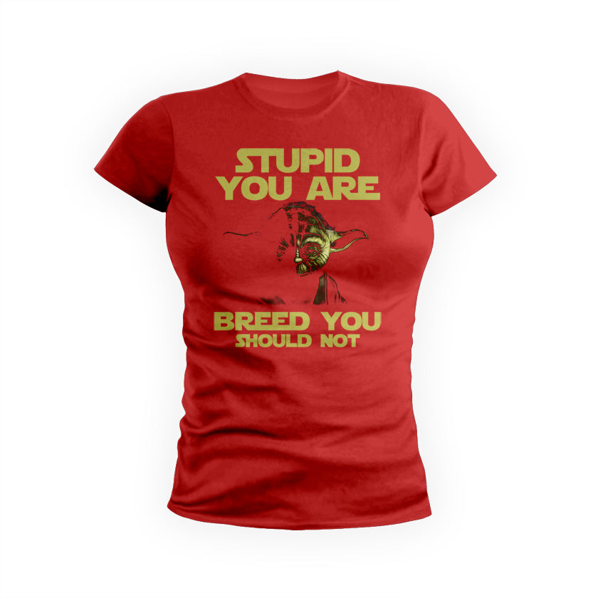 Stupid You Are